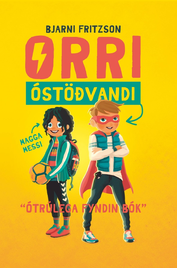 Orri óstöðvandi (Orri óstöðvandi, #1)