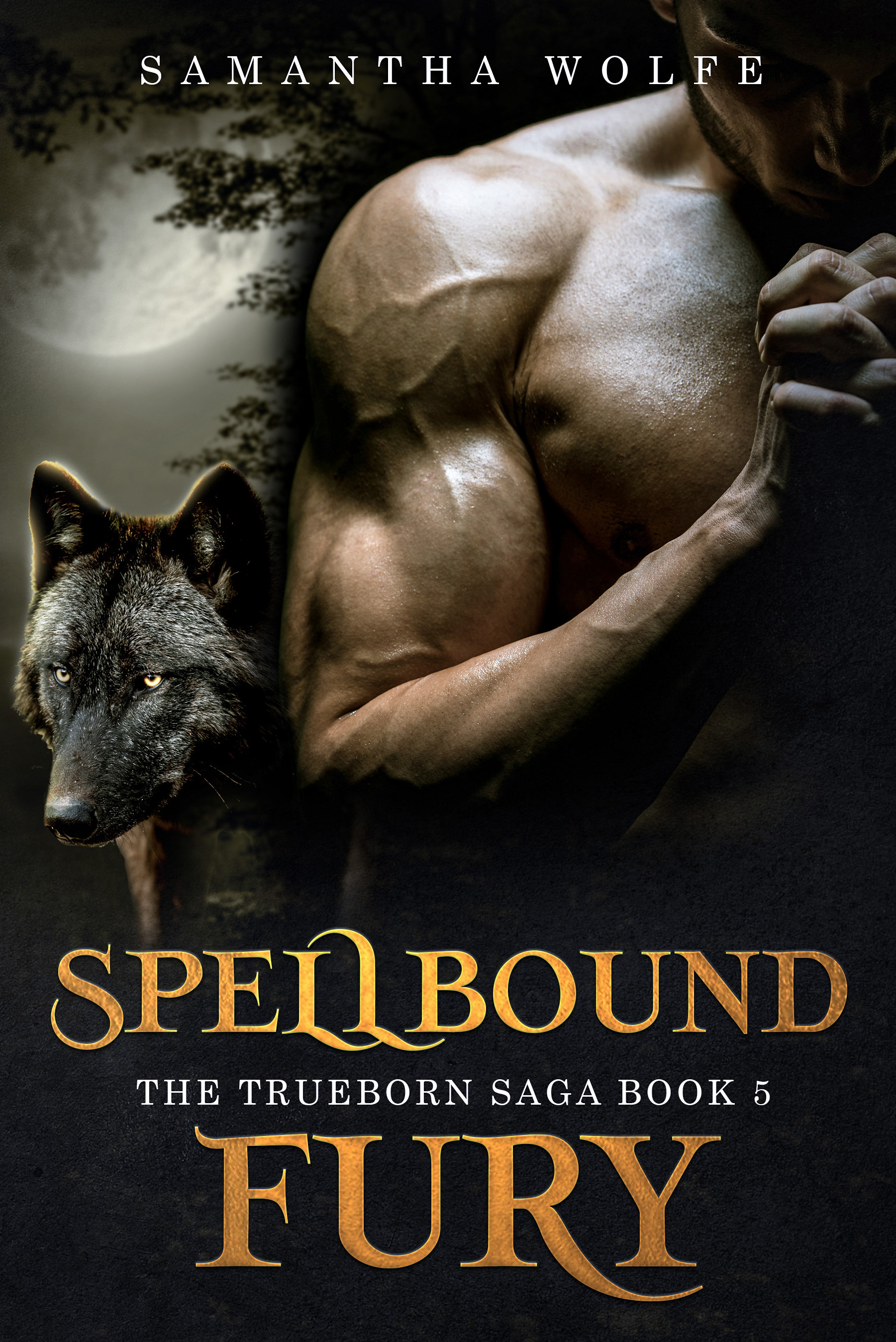 Spellbound Fury: The Trueborn Saga Book 5