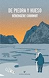 De piedra y hueso by Bérengère Cournut
