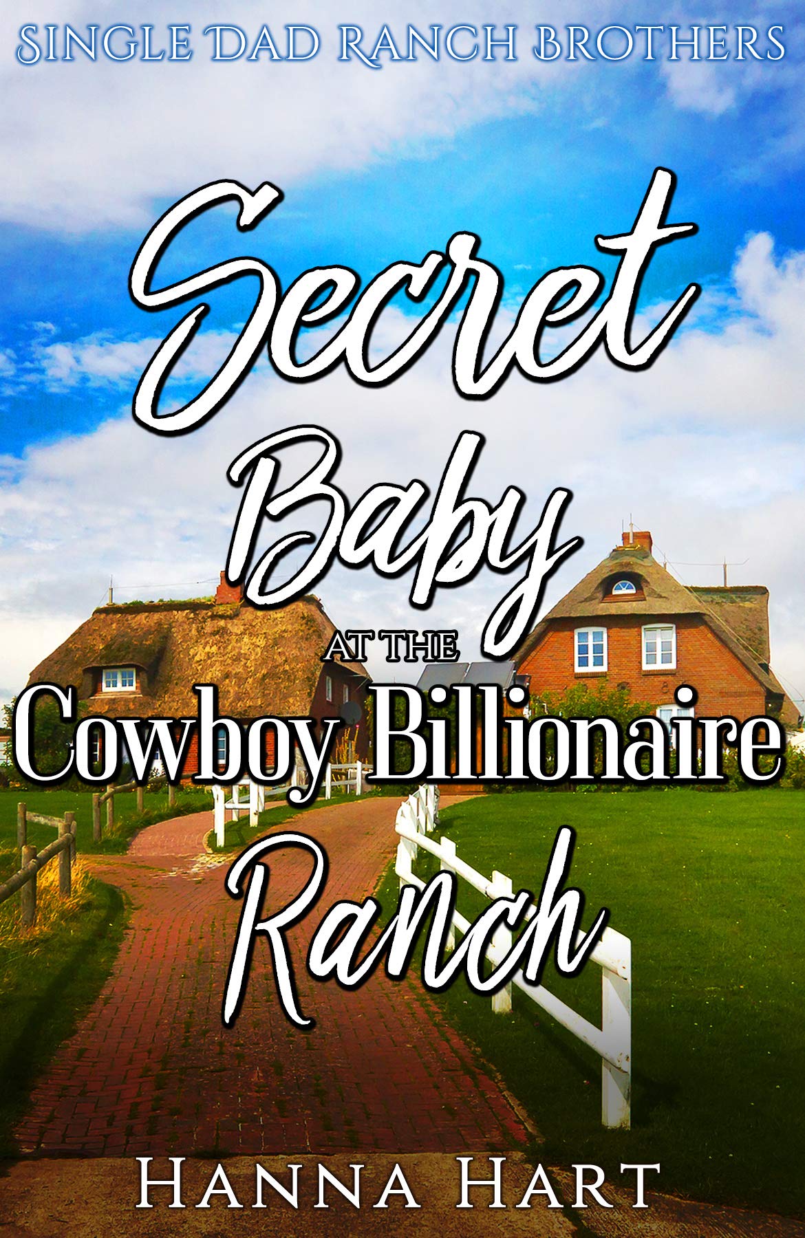 Secret Baby At The Cowboy Billionaire Ranch (Single Dad Ranch Brothers #3)