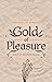 Gold of Pleasure: A Novel o...