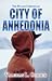 City of Anhedonia by Valerian L. Geroux