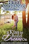 A Kiss to Build a Dream On by Holly Stevenson