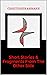 Short Stories & Fragments From The Other Side by Christopher Ammann