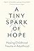 A Tiny Spark of Hope