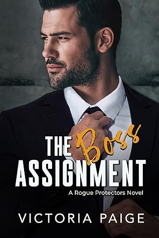 The Boss Assignment (Rogue Protectors, #3)