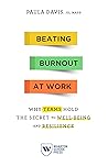 Beating Burnout at Work by Paula   Davis