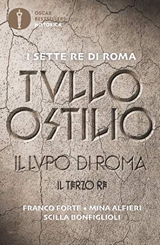 Tullo Ostilio: Il lupo di Roma. Il terzo re (Kindle Edition)