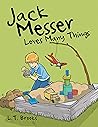 Jack Messer: Loves Many Things Jack Messer: Loves Many Things