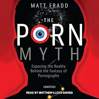 The Porn Myth: Exposing the Reality Behind the Fantasy of ...