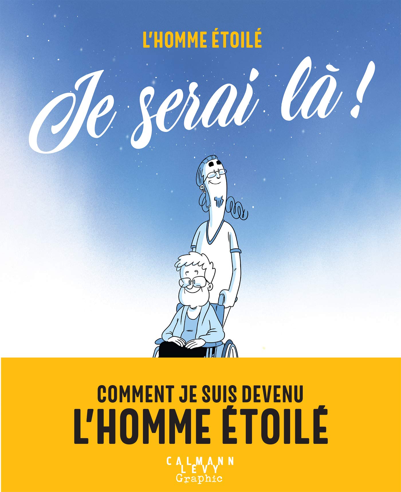 Je serai là !: Comment je suis devenu l'Homme étoilé (Paperback)