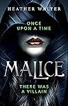 Malice by Heather   Walter