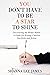 You Don't Have to Be a Star to Shine Discovering the Writer Within/ A Guide for Writing Creative Non-fiction and fiction by Shanna Lee James