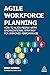 Agile Workforce Planning: H...