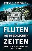 In Fluten wie in schlechten Zeiten: Heinze & Brockmanns erster Fall (Heinze & Brockmann Krimis 1)