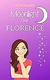 Moonlight Over Florence Moonlight Over Florence