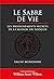 Le sabre de la vie: Les enseignements secrets de la maison du Shôgun