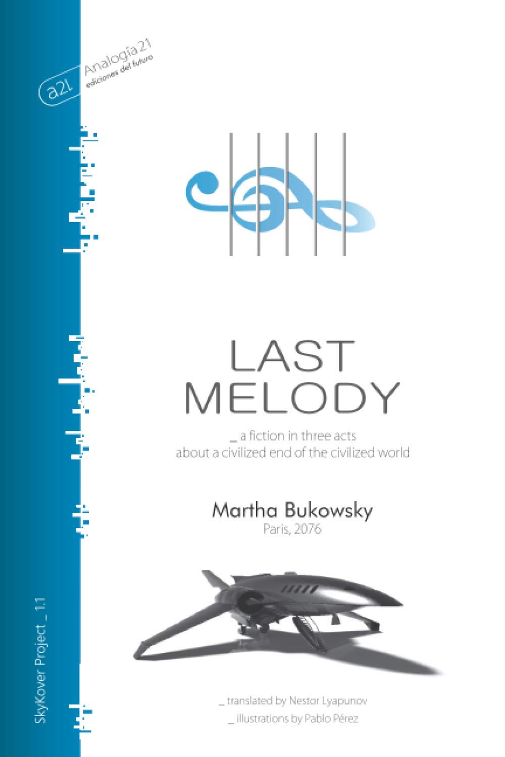 Last Melody: A fiction in three acts about a civilized end to the civilized world (SkyKover Project)