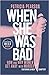 When She Was Bad: How and W...