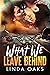 What We Leave Behind by Linda Oaks