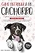 CÓMO ENTRENAR A UN CACHORRO: Guía paso a paso para entrenar a un perro feliz en sólo 7 días usando el refuerzo positivo Descubre el arte de criar al cachorro que siempre has querido (Spanish Edition)