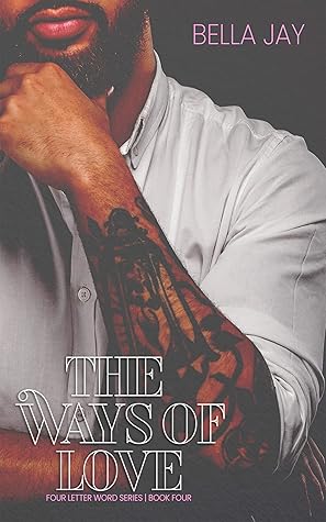 The Ways of Love: (Four Letter Word, #4)