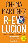 R-evolución. aprende a avanzar en la carrera de la vida (Spanish Edition) R-evolución. aprende a avanzar en la carrera de la vida (Spanish Edition)