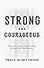 Strong and Courageous: Following Jesus Amid the Rise of America's New Religion