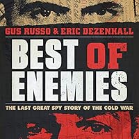 Best of Enemies: The Last Great Spy Story of the Cold War