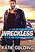 Wreckless by Katie Golding Wreckless by Katie Golding