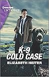 K-9 Cold Case (K-9 Alaska #3; Unsolved Mystery #3)