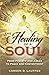 The Healing of a Soul by Carson D. Lauffer