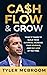 Cashflow & Grow: What it Ta...