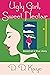 Ugly Girl, Sweet Nectar: A thought-provoking inspiring novel about the turbulent process of healing even the most unimaginable wounds from childhood abuse and those scars that resonate into adulthood