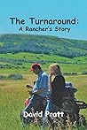 The Turnaround: A Rancher's Story The Turnaround: A Rancher's Story