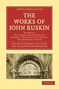 The Works of John Ruskin, Volume 23: Val d'Arno; The Schools of Florence; Mornings in Florence; The Shepherd's Tower