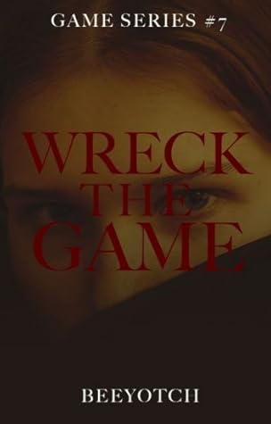 Wreck the Game (Game Series #7)