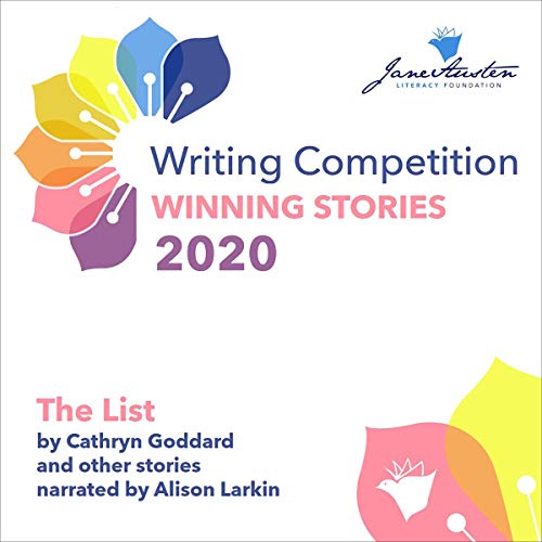 Jane Austen Literacy Foundation Winning Stories 2020: The List by Cathryn Goddard, Hot Hand Hyacinth by Philip Gibson, and Never the Same Twice by Maribeth MacMillan