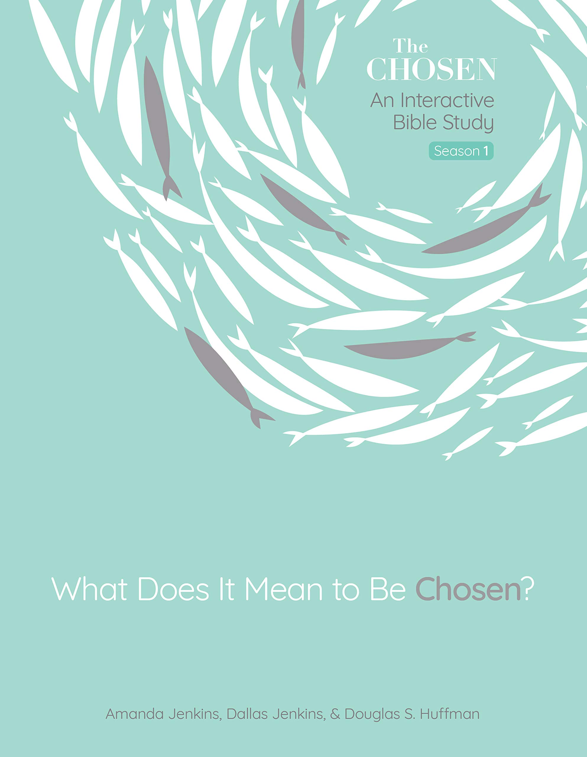 What Does It Mean to Be Chosen?: An Interactive Bible Study (The Chosen Bible Study Series, #1)