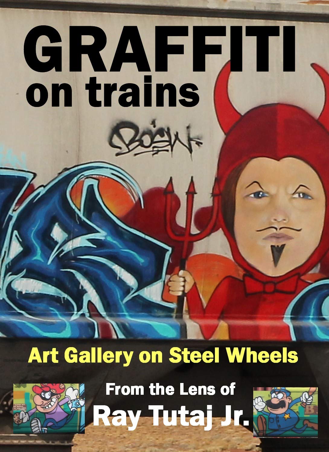 Graffiti on Trains: Art Gallery on Steel Wheels (Kindle Edition)