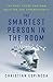 The Smartest Person in the Room: The Root Cause and New Solution for Cybersecurity
