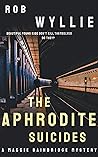 The Aphrodite Suicides (Maggie Bainbridge #3)