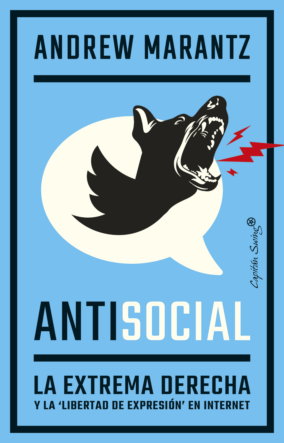 Antisocial. La extrema derecha y la "libertad de expresión" en Internet