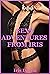 Sexy Adventures from Iris (Hot Tales to Keep You Warm at Night): Five Explicit Erotica Stories