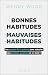Bonnes habitudes, mauvaises habitudes