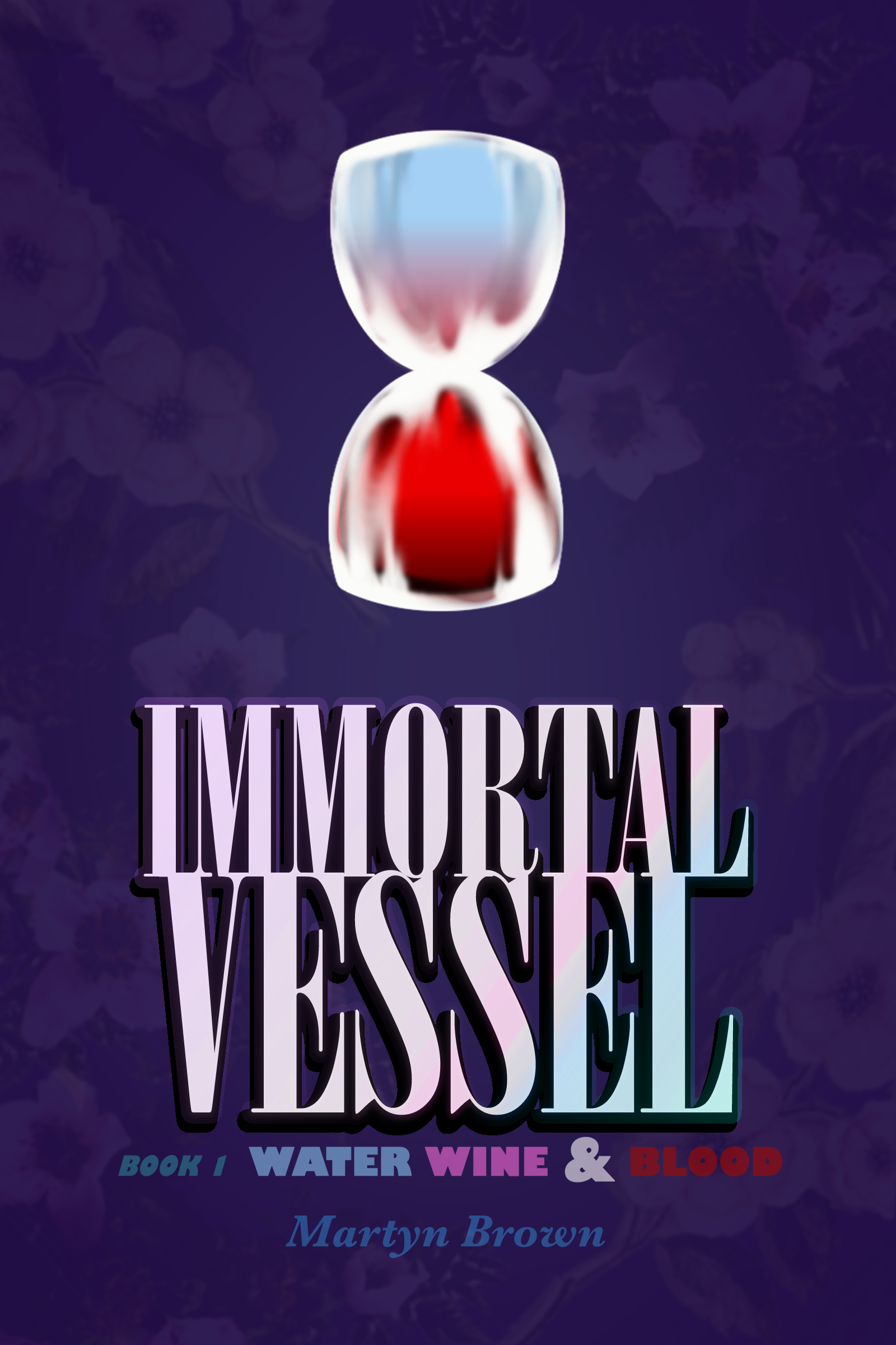 Immortal Vessel: Water Wine and Blood