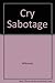 Cry Sabotage