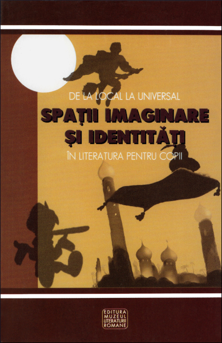 De la local la universal: spaţii imaginare şi identităţi în literatura pentru copii
