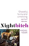 Nightbitch by Rachel Yoder Nightbitch by Rachel Yoder
