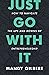 Just Go With It: How to Navigate the Ups and Downs of Entrepreneurship